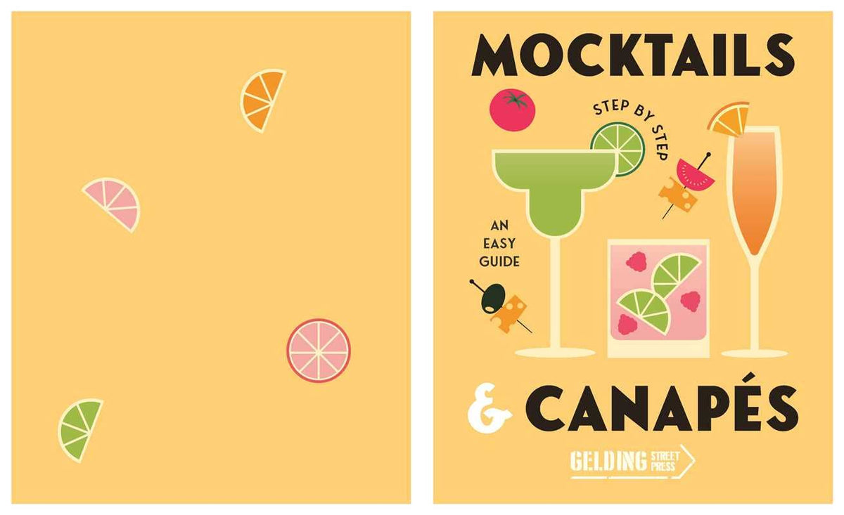 Mocktails & Canapes Step by Step: An Easy Guide by Gelding Street Press