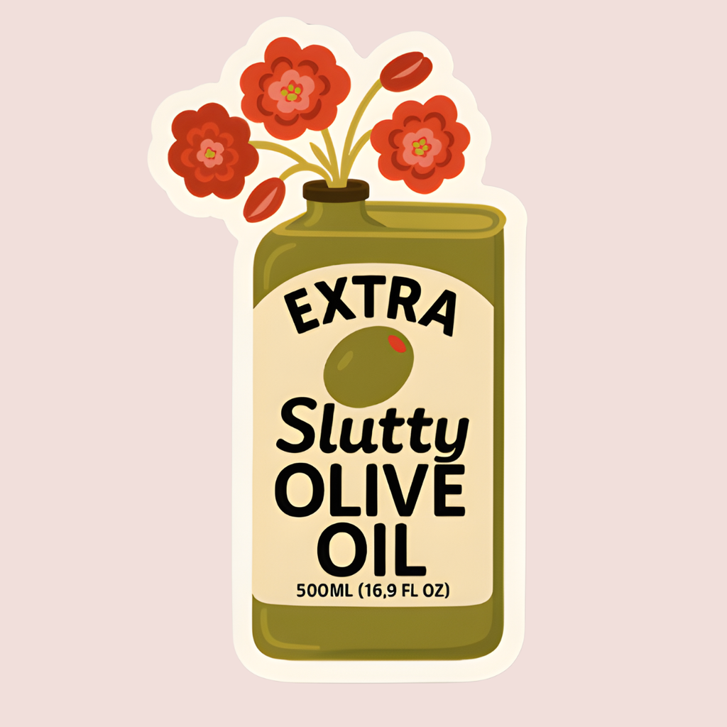 Extra Slutty Olive Oil Sticker – Funny Kitchen Vinyl Sticker