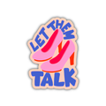 Let Them Talk Sticker – Pink High Heels Confidence Quote