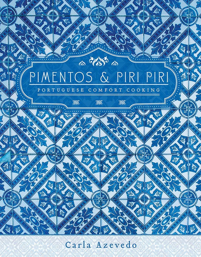 Pimentos and Piri Piri: Portuguese Comfort Cooking