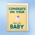 Congrats on Your Teeny Tiny Baby Greeting Card