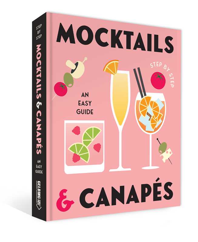 Mocktails & Canapes Step by Step: An Easy Guide by Gelding Street Press